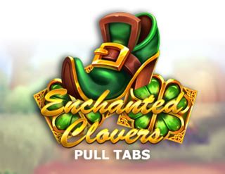 Enchanted Clovers Pull Tabs brabet