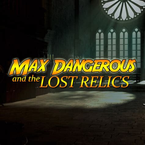 Max Dangerous And The Lost Relics 888 Casino