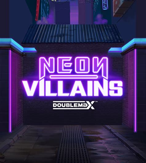 Neon Villains Doublemax brabet