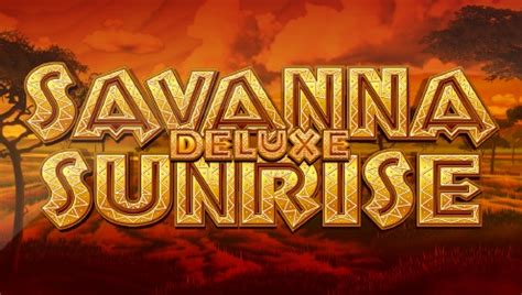 Savanna Sunrise Deluxe Betsson